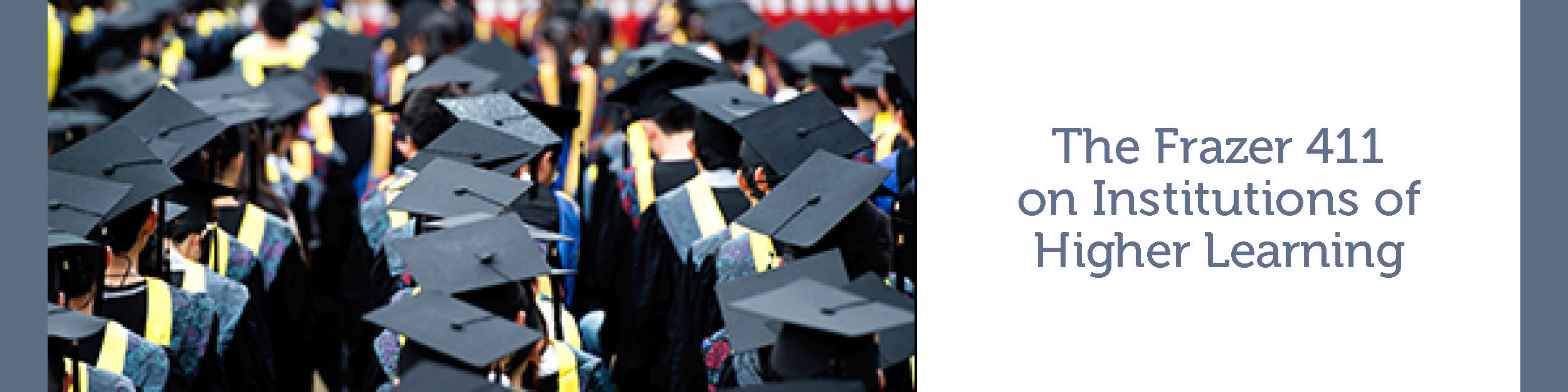 Frazer LLP Institutions of Higher Learning